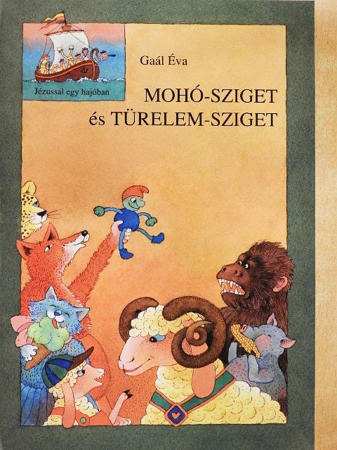 Gaál Éva - Mohó-sziget és Türelem-sziget [antikvár]