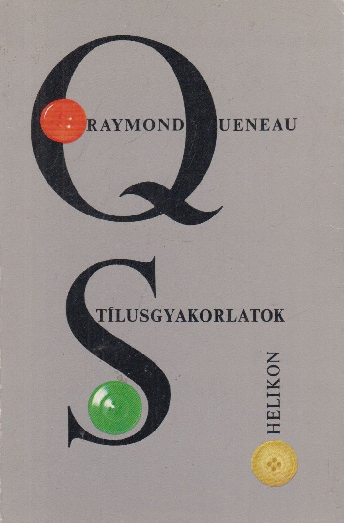 QUENEAU, RAYMOND - Stílusgyakorlatok [antikvár]