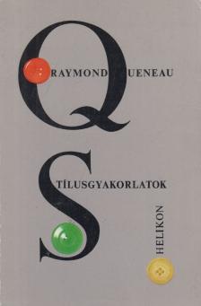 QUENEAU, RAYMOND - Stílusgyakorlatok [antikvár]