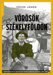 Főcze János - Vörösök Székelyföldön