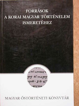 Fejérdy András - Források a korai magyar történelem ismeretéhez [antikvár]