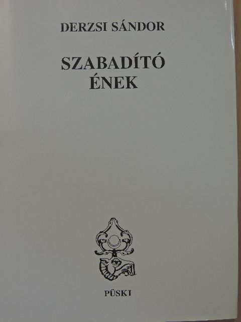 Derzsi Sándor - Szabadító ének [antikvár]