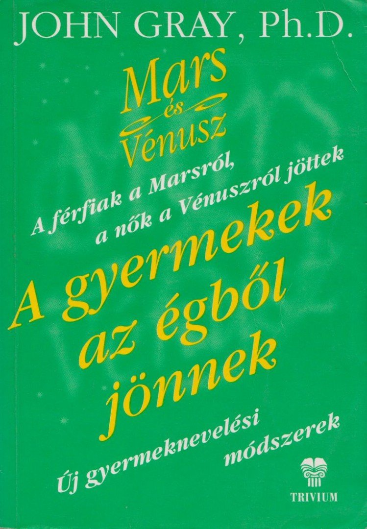 John Gray - A gyermekek az égből jönnek [antikvár]