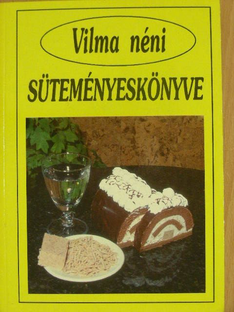 Vilma néni süteményeskönyve [antikvár]