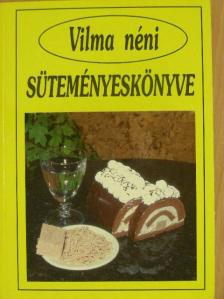 Vilma néni süteményeskönyve [antikvár]