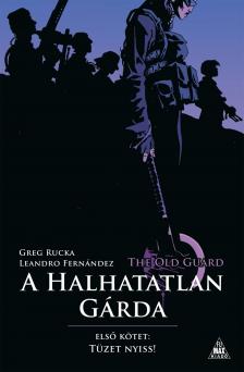 Greg Rucka - The Old Guard - A Halhatatlan Gárda 1.