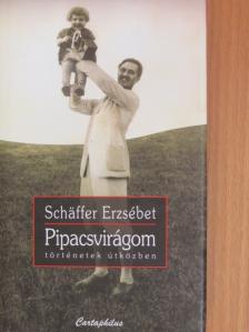 Schäffer Erzsébet - Pipacsvirágom [antikvár]