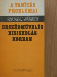 Zsolnai József - Beszédművelés kisiskolás korban [antikvár]