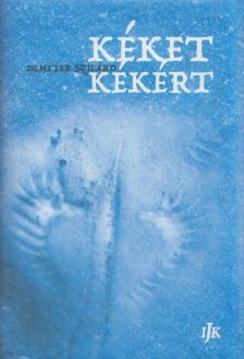 DEMETER SZILÁRD - Kéket kékért (dedikált) [antikvár]