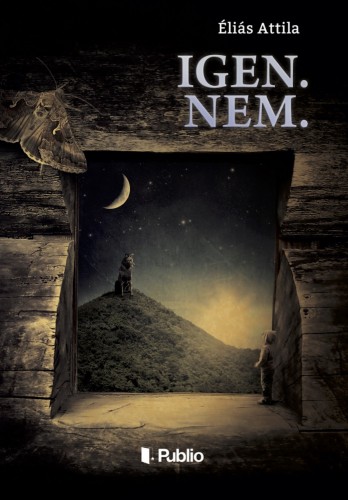 Attila Éliás - Igen. Nem. [eKönyv: epub, mobi]