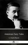 Delphi Classics L. Frank Baum, - American Fairy Tales by L. Frank Baum - Delphi Classics (Illustrated) [eKönyv: epub, mobi]