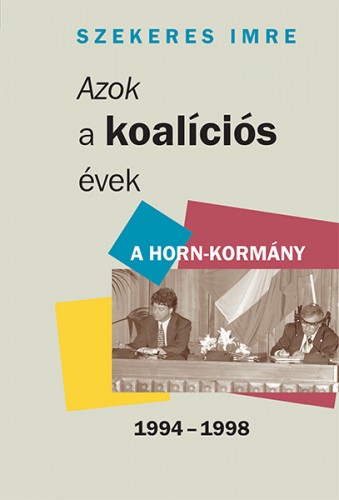 Szekeres Imre - Azok a koalíciós évek [eKönyv: epub, mobi]