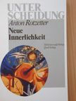 Anton Rotzetter - Neue Innerlichkeit [antikvár]