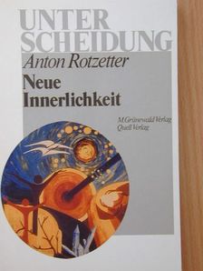 Anton Rotzetter - Neue Innerlichkeit [antikvár]