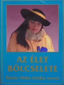 Kenéz Heka Etelka - Az élet bölcselete [antikvár]