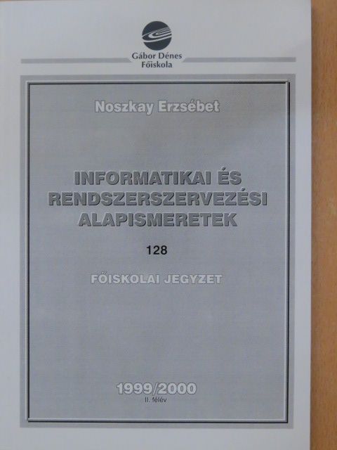 Dr. Noszkay Erzsébet - Informatikai és rendszerszervezési alapismeretek [antikvár]