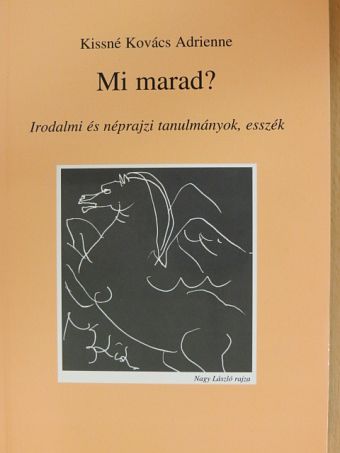 Kissné Kovács Adrienne - Mi marad? [antikvár]