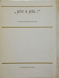 Kazinczy Ferenc - "Jót s jól!" [antikvár]