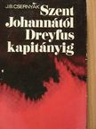 J. B. Csernyak - Szent Johannától Dreyfus kapitányig [antikvár]