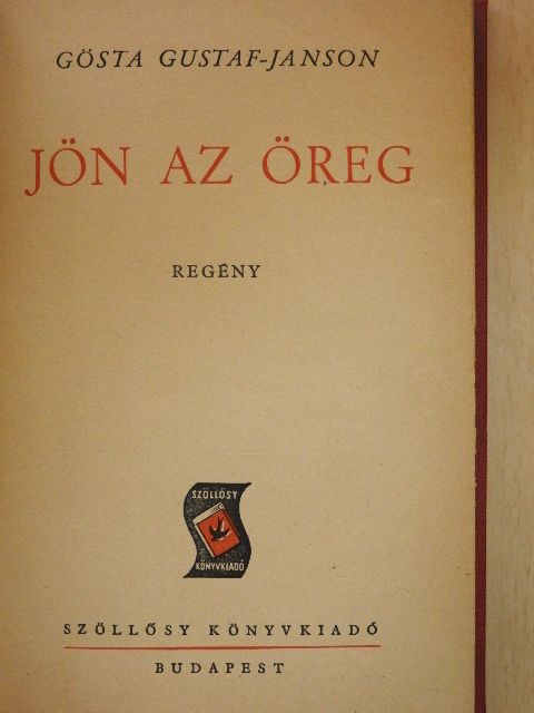 Gösta Gustaf-Janson - Jön az öreg [antikvár]