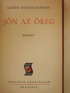 Gösta Gustaf-Janson - Jön az öreg [antikvár]