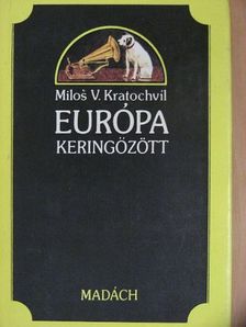Milos V. Kratochvíl - Európa keringőzött [antikvár]
