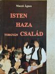 Maczó Ágnes - Isten, haza, Torgyán család [antikvár]