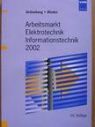 Dr. Ingo-G. Wenke - Arbeitsmarkt, Elektrotechnik, Informationstechnik 2002 [antikvár]