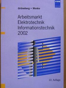 Dr. Ingo-G. Wenke - Arbeitsmarkt, Elektrotechnik, Informationstechnik 2002 [antikvár]