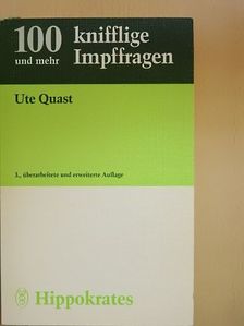 Ute Quast - 100 und mehr knifflige Impffragen [antikvár]