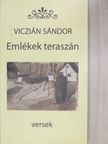 Viczián Sándor - Emlékek teraszán [antikvár]