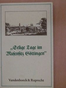 "Selige Tage im Musensitz Göttingen" [antikvár]