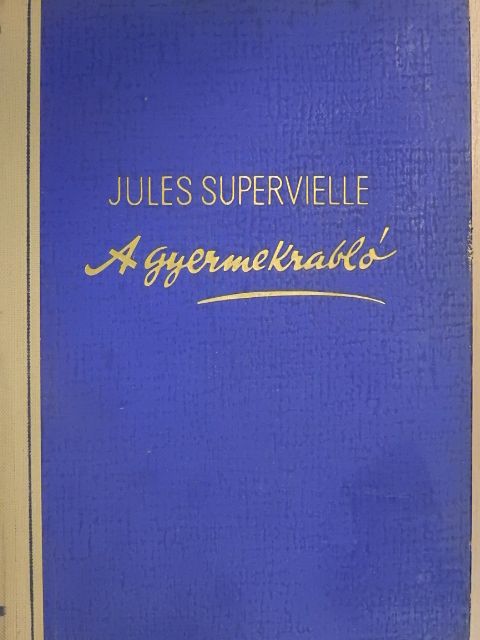 Jules Supervielle - A gyermekrabló [antikvár]