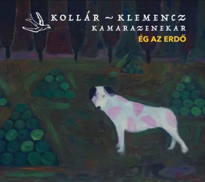 KOLLÁR - KLEMENCZ KAMARAZENEKAR - ÉG AZ ERDŐ CD