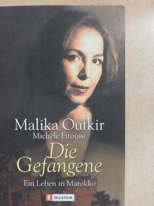 Malika Oufkir - Die Gefangene [antikvár]