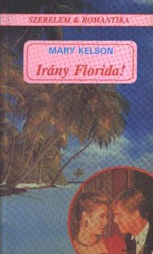 Kelson, Mary - Irány Florida! [antikvár]