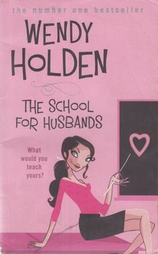 Wendy Holden - The School for Husbands [antikvár]