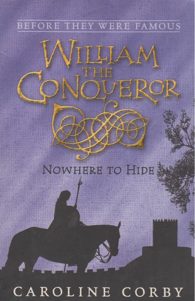 Caroline Corby - William The Conqueror: Nowhere To Hide [antikvár]