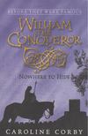 Caroline Corby - William The Conqueror: Nowhere To Hide [antikvár]
