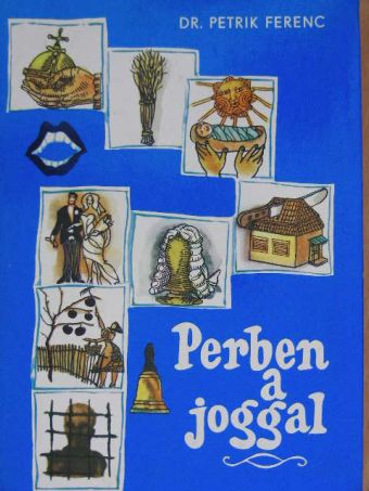 Dr. Petrik Ferenc - Perben a joggal [antikvár]