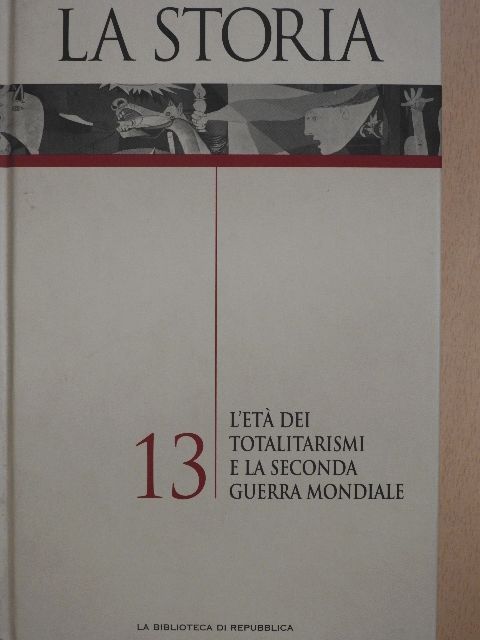 Giovanni De Luna - L'etá dei Totalitarismi e la Seconda Guerra Mondiale [antikvár]