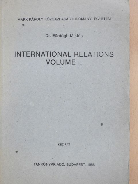 Dr. Eördögh Miklós - International relations volume I. [antikvár]