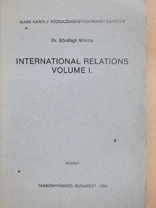 Dr. Eördögh Miklós - International relations volume I. [antikvár]