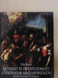 Vida Mária - Művészet és orvostudomány a történelmi Magyarországon (dedikált példány) [antikvár]