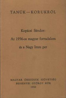 Kopácsi Sándor - Az 1956-os magyar forradalom és a Nagy Imre per [antikvár]