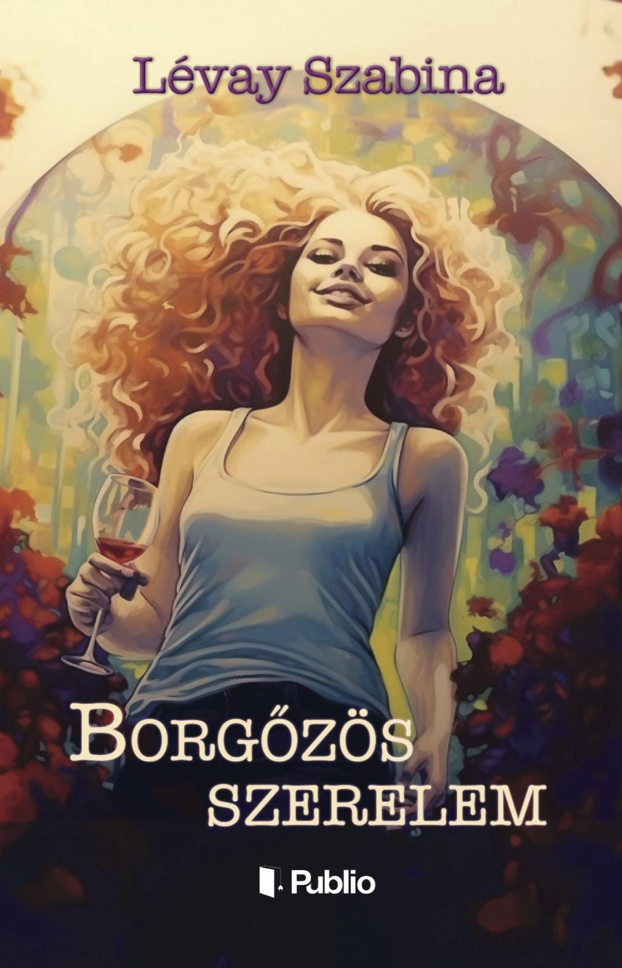 Lévay Szabina - Borgőzös szerelem