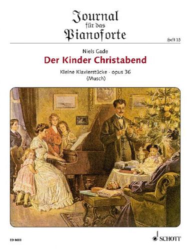 GADE, NIELS - DER KINDER CHRISTABEND, KLEINE KLAVIERSTÜCKE OP.36 (MUSCH)