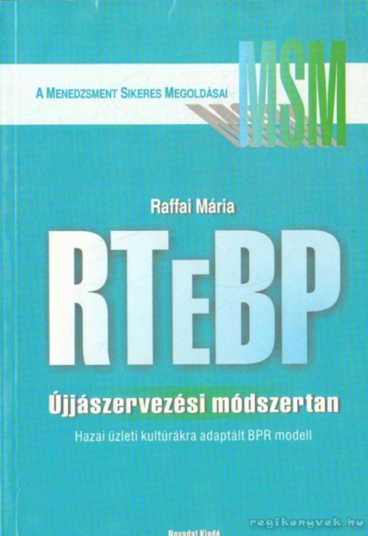 Raffai Mária - RTeBP - Újjászervezési módszertan [antikvár]