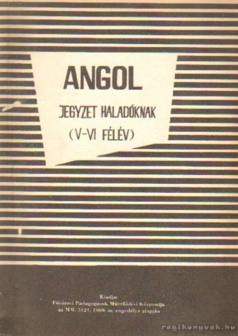 Endrődi Frigyes - Angol jegyzet haladóknak (V-VI félév) [antikvár]