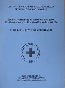 Dr. Rodler Imre - Élelmiszerbiztonság az ezredfordulón 2003./Kockázat-becslés - kockázat-kezelés - kockázat-közlés [antikvár]